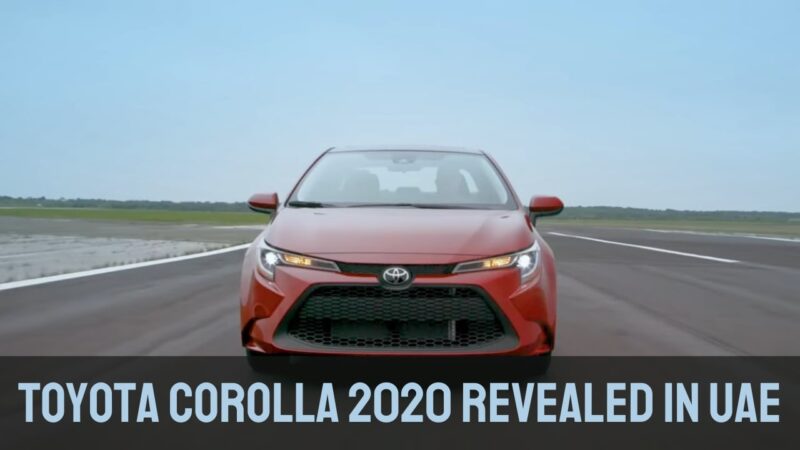 The Toyota Corolla 2020 - Finaly Revealed in United Arab Emirates